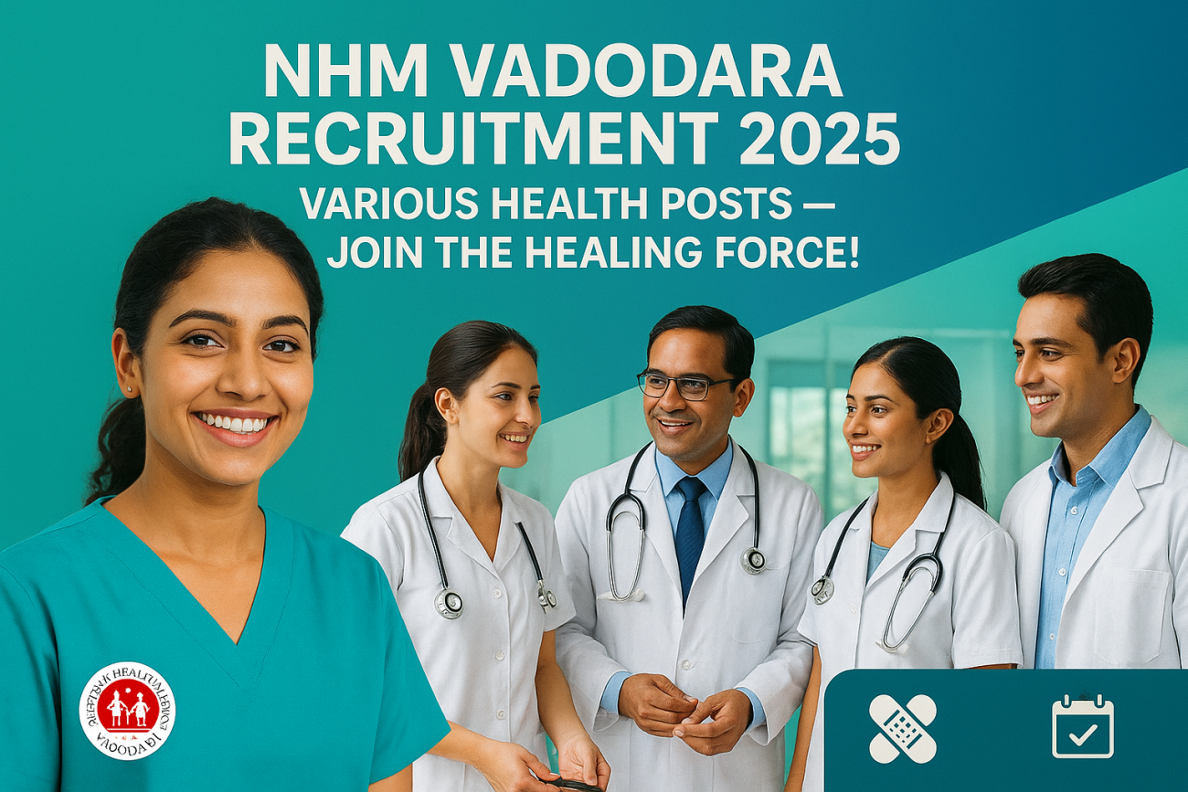 National Health Mission (NHM) Vadodara Recruitment 2025 for Various Posts